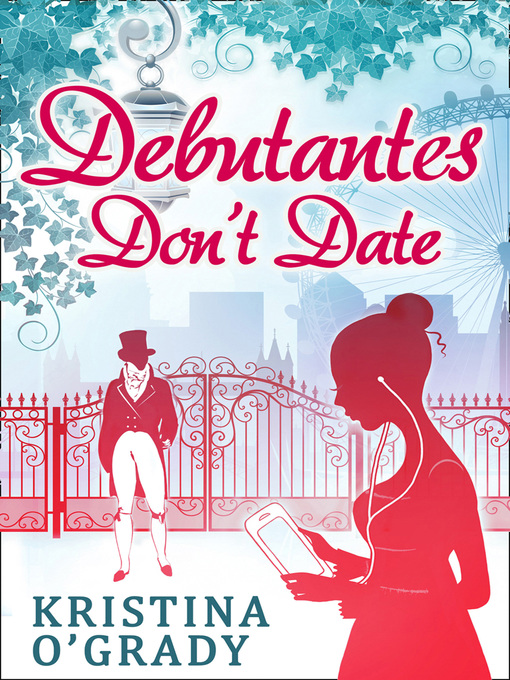 Title details for Debutantes Don't Date by Kristina O'Grady - Available